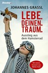 Lebe.deinen.Traum. - Johannes Grassl - 9783865068729