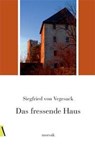 Das fressende Haus - Siegfried von Vegesack - 9783865120090