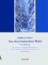 Aus dem bairischen Walde - Adalbert Stifter - 9783865120120