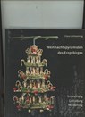 Weihnachtspyramiden des Erzgebirges - Claus Leichsenring - 9783865301246