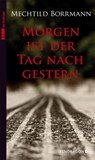 Morgen ist der Tag nach gestern - Mechtild Borrmann - 9783865321824