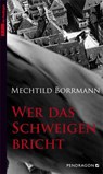 Wer das Schweigen bricht - Mechtild Borrmann - 9783865322319