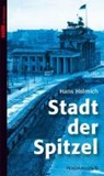 Stadt der Spitzel - HELMICH,  Hans - 9783865322548