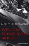 Wer das Schweigen bricht - Mechtild Borrmann - 9783865322630