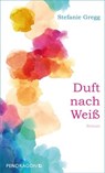 Duft nach Weiß - Stefanie Gregg - 9783865325570