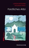 Fürstliches Alibi - Jürgen Reitemeier ; Wolfram Tewes - 9783865327062