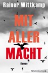 Mit aller Macht - Rainer Wittkamp - 9783865328472