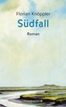 Südfall - Florian Knöppler - 9783865328632