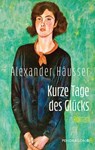 Kurze Tage des Glücks - Alexander Häusser - 9783865329745