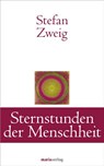 Sternstunden der Menschheit - Stefan Zweig - 9783865393036