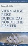 Viermalige Reise durch das Nördliche Eismeer - Friedrich Litke - 9783865398741