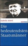 Die bedeutendsten Staatsmänner - Isabella Ackerl - 9783865399007