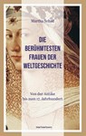 Die berühmtesten Frauen der Weltgeschichte - Martha Schad - 9783865399304