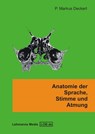Anatomie der Sprache, Stimme und Atmung - Markus P. Deckert - 9783865411532
