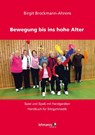 Bewegung bis ins hohe Alter - Birgit Brockmann-Ahrens - 9783865419897