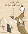 Sadakos Kraniche - Judith Loske - 9783865661388