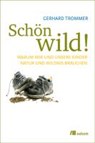 Schön wild! - Gerhard Trommer - 9783865812957