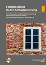 der bauschaden Spezial Feuchteschutz in der Altbausanierung - Saad Baradiy ; Guido Dietze ; Reinhard Eberl-Pacan ; Marc Ellinger ; Michael A. Else ; Martin Giebeler ; Brigitte Hallschmid ; Frank Hartmann ; Florian Herbst ; Martin Horn ; Bernd Jäger ; Peter Körber ; Dominik Krause ; Guido Sandmann ; Thomas Schilling  - 9783865868121