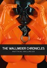 The WALLMEIER CHRONICLES - WALLMEIER,  Matthias - 9783866082007