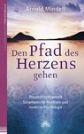 Den Pfad des Herzens gehen - Arnold Mindell - 9783866162563