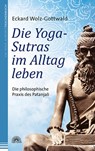 Die Yoga-Sutras im Alltag leben - Eckard Wolz-Gottwald - 9783866163041
