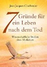 Charbonier, J: 7 Gründe für ein Leben nach dem Tod - CHARBONIER,  Jean Jacques - 9783866163539