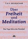 Über Freiheit und Meditation - T. K. V. Desikachar - 9783866165342