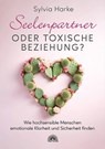 Seelenpartner oder toxische Beziehung? - Sylvia Harke - 9783866165427