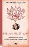 Frei von Angst leben - Paramhansa Yogananda - 9783866165533