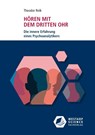 Hören mit dem dritten Ohr - Theodor Reik - 9783866171534