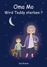 Oma Mo - Wird Teddy sterben? - Sue Brayne - 9783866171879