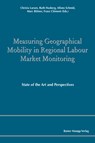 Measuring Geographical Mobility in Regional Labour Market Monitoring - Christa Larsen ; Ruth Hasberg ; Alfons Schmid ; Marc Bittner ; Franz Clément - 9783866187573