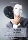 Gut geflunkert ist die halbe Wahrheit - Michael Kirchhoff - 9783866235915
