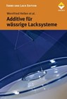 Additive für wässrige Lacksyteme - Wernfried Heilen - 9783866308145