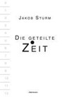 Die geteilte Zeit - Jakob Sturm - 9783866383289