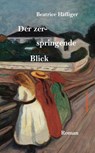 Der zerspringende Blick - Beatrice Häfliger - 9783866385122