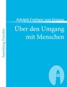 UEber den Umgang mit Menschen - Adolph Freiherr Von Knigge - 9783866402805