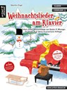 Weihnachtslieder am Klavier: Einfach schöne Weihnachtslieder zum Spielen & Mitsingen - für Kinder ab 6 Jahren & erwachsene Anfänger (inkl. QR-Codes + Audio-Download). Leichte Klaviernoten für Piano - Valenthin Engel - 9783866420748