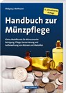 Handbuch zur Münzpflege - Wolfgang J. Mehlhausen - 9783866462663