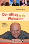 Der Alltag is da Wahnsinn - Toni Lauerer - 9783866463370