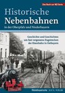 Historische Nebenbahnen in der Oberpfalz und Niederbayern - Mittelbayerische Zeitung - 9783866465565