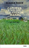 Zapotek und die strafende Hand - Claudia Rusch - 9783866481725