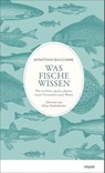 Was Fische wissen - Jonathan Balcombe - 9783866482838