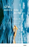 Auf der anderen Seite des Flusses - Pedro Mairal - 9783866483804