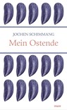 Mein Ostende - Jochen Schimmang - 9783866483835