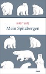 Mein Spitzbergen - Birgit Lutz - 9783866486867