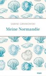 Meine Normandie - Sabine Grimkowski - 9783866488076