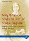 Mary Richmond: Soziale Reform und Soziale Diagnose - Rita Braches-Chyrek - 9783866494787