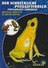 Der schreckliche Pfeilgiftfrosch - Michael Wirth ; Florian Riedel - 9783866591769