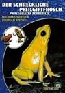 Der Schreckliche Pfeilgiftfrosch - Michael Wirth ; Florian Riedel - 9783866594616